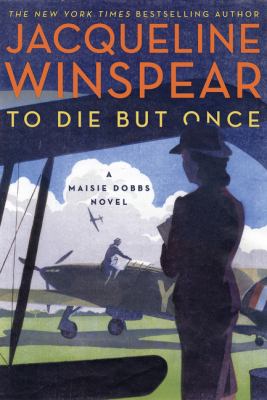 To Die but Once : A Maisie Dobbs Novel