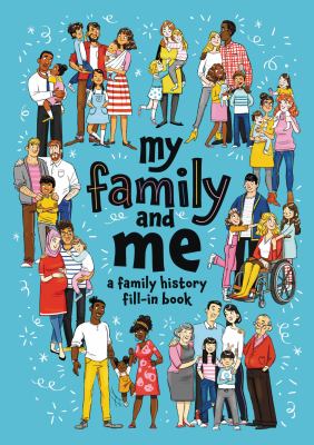 My Family and Me : A Family History Fill-In Book