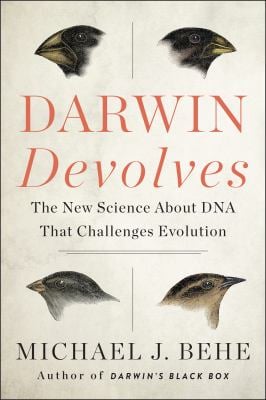 Darwin Devolves : The New Science about DNA That Challenges Evolution