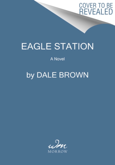 Eagle Station : A Novel