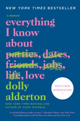 Everything I Know about Love : A Memoir