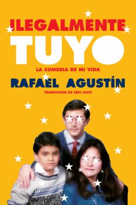 Illegally Yours Ilegalmente Tuyo : La Comedia de Mi Vida