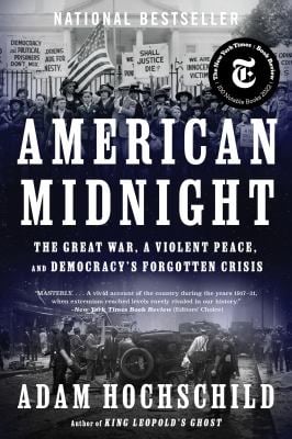 American Midnight : The Great War, a Violent Peace, and Democracy's Forgotten Crisis