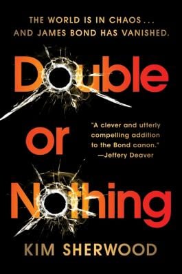 Double or Nothing : James Bond Is Missing and Time Is Running Out