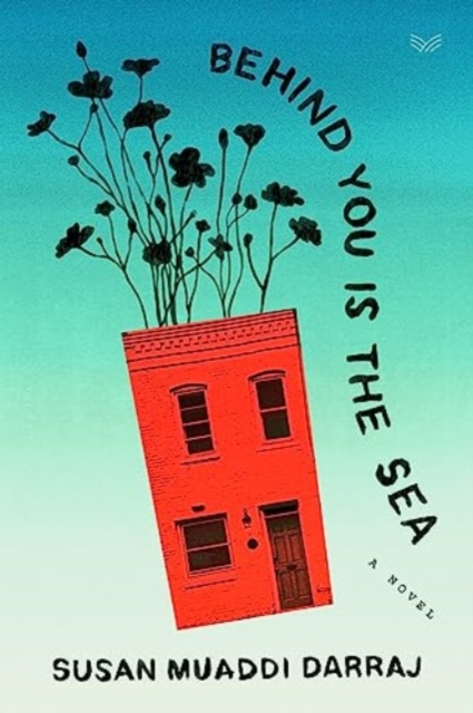 Behind You Is the Sea : A Novel
