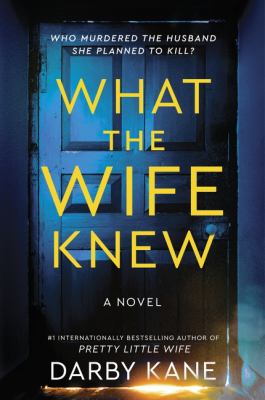What the Wife Knew : A Novel