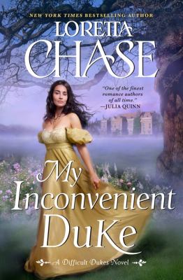 My Inconvenient Duke : A Difficult Dukes Novel