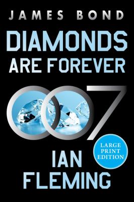 Diamonds Are Forever : A James Bond Novel
