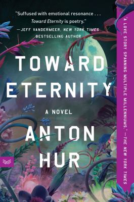 Toward Eternity : A Novel