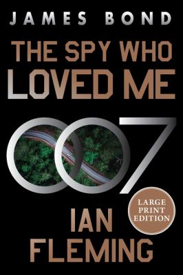 The Spy Who Loved Me : A James Bond Novel