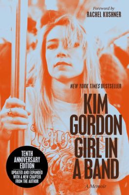 Girl in a Band (10th Anniversary Edition) : A Memoir