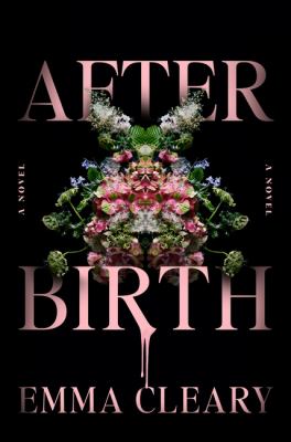 Afterbirth : A Novel