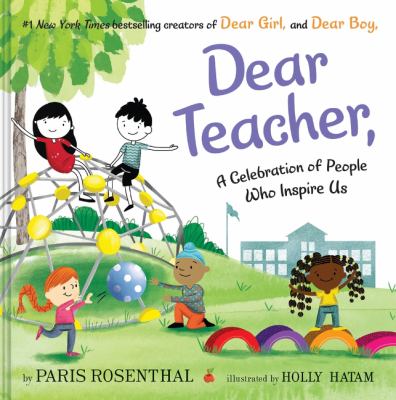 Dear Teacher : A Celebration of People Who Inspire Us