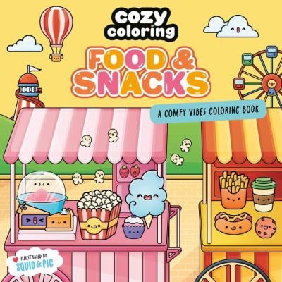 Cozy Coloring: Food and Snacks : A Comfy Vibes Coloring Book for Adults and Kids: Simple, Relaxing Pages Featuring Foods, Drinks, Desserts, and More!