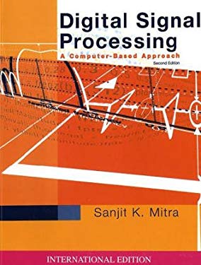 Digital Signal Processing : A Computer-Based Approach