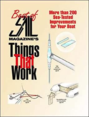 The Best of SAIL Magazine's Things That Work : 200 Sea-Tested Improvements for Your Boat