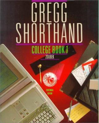 Gregg Shorthand, College Book Bk. 1 : Productivity Tool for the Electronic Office, Centennial Edition