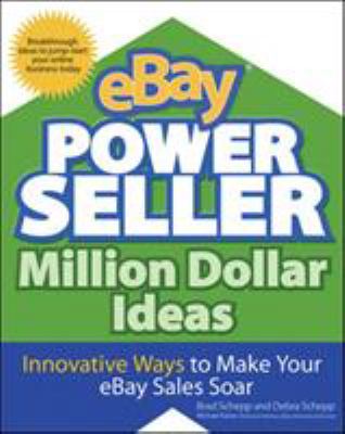 EBay Powerseller Million Dollar Ideas : Innovative Ways to Make Your eBay Sales Soar
