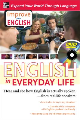 Improve Your English: English in Everyday Life (DVD W/ Book) : Hear and See How English Is Actually Spoken--From Real-life Speakers