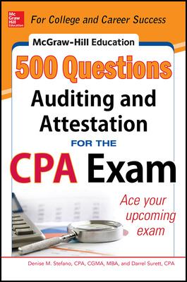 McGraw-Hill Education 500 Auditing and Attestation Questions for the CPA Exam