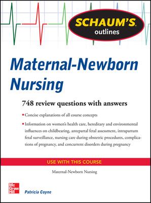 Schaum's Outline of Maternal-Newborn Nursing : 748 Review Questions