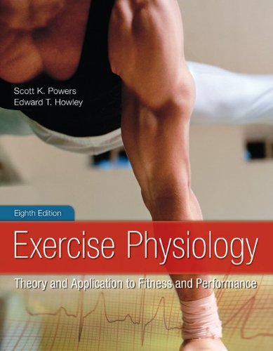 Exercise Physiology : Theory and Application to Fitness and Performance