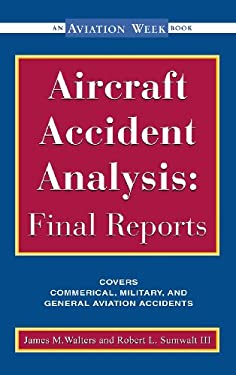 Aircraft Accident Analysis : Final Reports