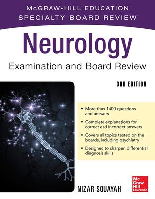 Neurology Examination and Board Review, Third Edition : McGraw-Hill Education Specialty Board Review