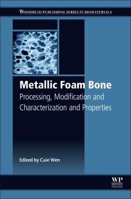 Metallic Foam Bone : Processing, Modification and Characterization and Properties