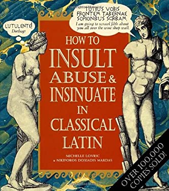 How to Insult, Abuse and Insinuate in Classical Latin