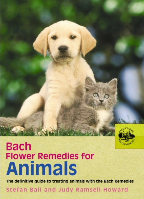 Bach Flower Remedies for Animals : The Definitive Guide to Treating Animals with the Bach Remedies
