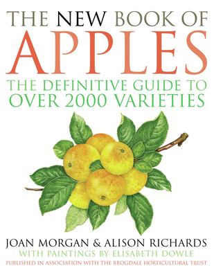 The New Book of Apples : The Definitive Guide to over 2,000 Varieties