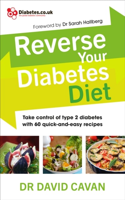 Reverse Your Diabetes Diet : Take Control of Type 2 Diabetes with 60 Quick-And-Easy Recipes