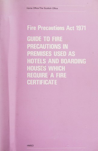 Guide to Fire Precautions in Premises Used As Hotels and Boarding Houses Which Require a Fire Certificate