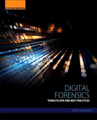 Digital Forensics : Threatscape and Best Practices