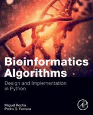 Bioinformatics Algorithms : Design and Implementation in Python