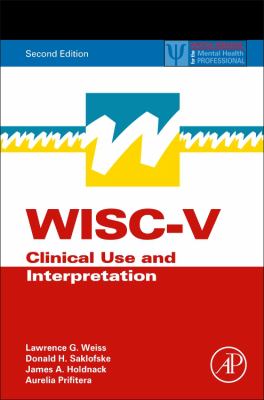 WISC-V : Clinical Use and Interpretation