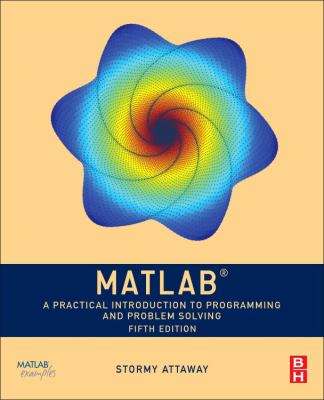 Matlab : A Practical Introduction to Programming and Problem Solving