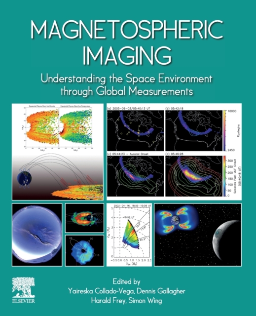 Magnetospheric Imaging : Understanding the Space Environment Through Global Measurements