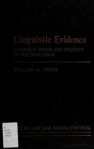 Linguistic Evidence : Language, Power and Strategy in the Courtroom