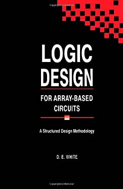 Logic Design for Array-Based Circuits : A Structured Design Methodology