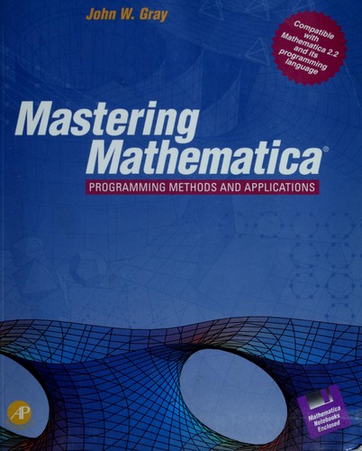 Mastering Mathematica : Programming Methods and Applications