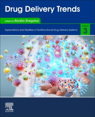 Drug Delivery Trends : Volume 3: Expectations and Realities of Multifunctional Drug Delivery Systems