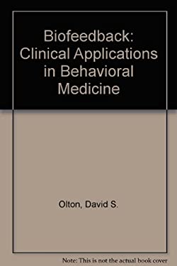 Biofeedback : Clinical Applications in Behavioral Medicine