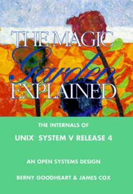 The Magic Garden Explained : The Internals of UNIX System V Release 4, an Open-Systems Design