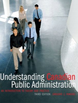 Understanding Canadian Public Administration