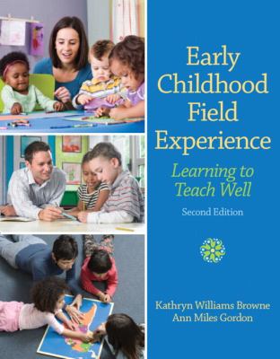 Early Childhood Field Experience : Learning to Teach Well