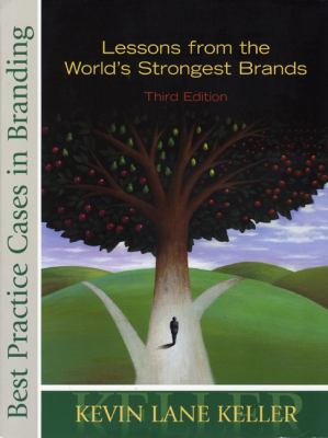 Best Practice Cases in Branding : Lessons from the World's Strongest Brands