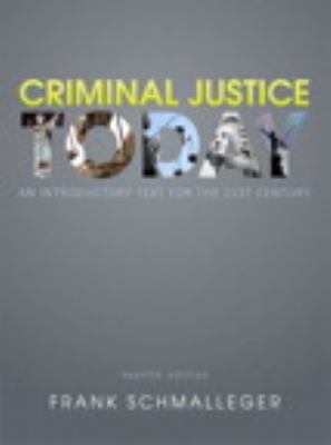 Criminal Justice Today : An Introductory Text for the 21st Century
