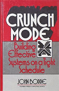 Crunch Mode : Building Effective Systems on a Tight Schedule